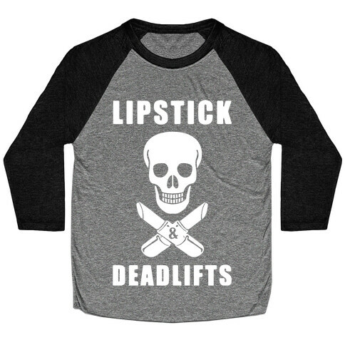 Lipstick & Deadlifts Baseball Tee