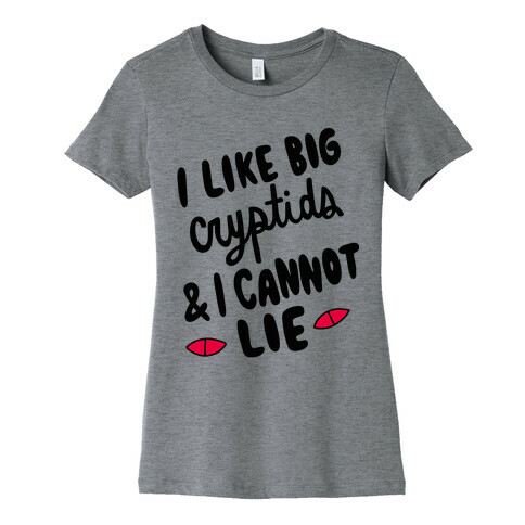 I Like Big Cryptids Womens T-Shirt