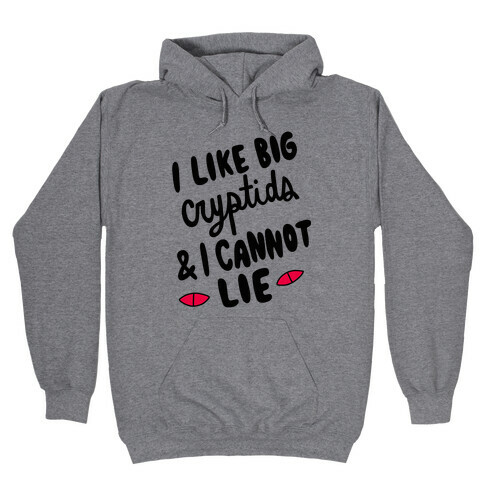 I Like Big Cryptids Hooded Sweatshirt