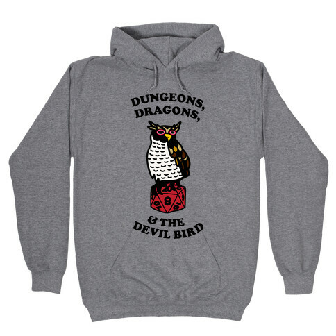 Dungeons, Dragons, & the Devil Bird Hooded Sweatshirt