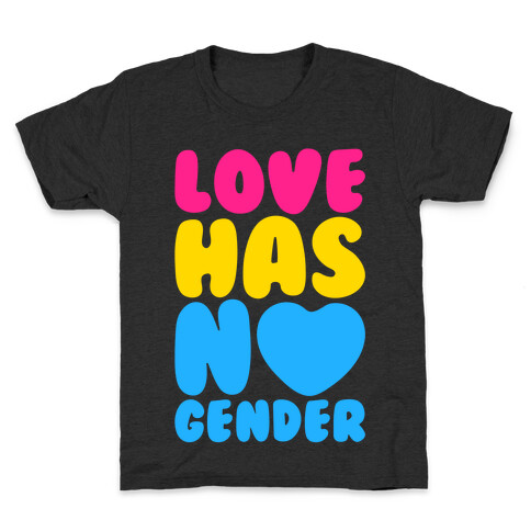 Love Has No Gender White Print Kids T-Shirt