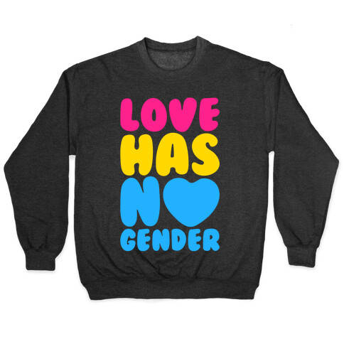 Love Has No Gender White Print Pullover