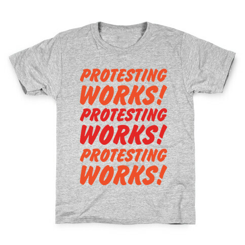 Protesting Works Kids T-Shirt