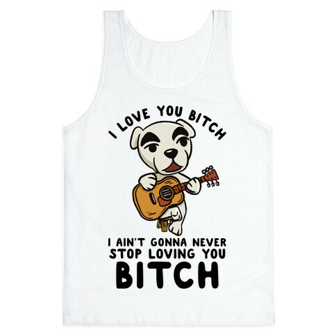 I Love You Bitch K.K. Slider Parody Tank Top