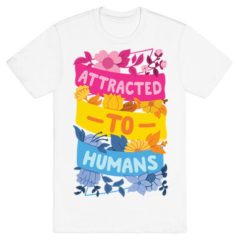 Attracted To Humans T-Shirt