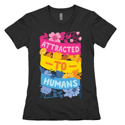Attracted To Humans Womens T-Shirt