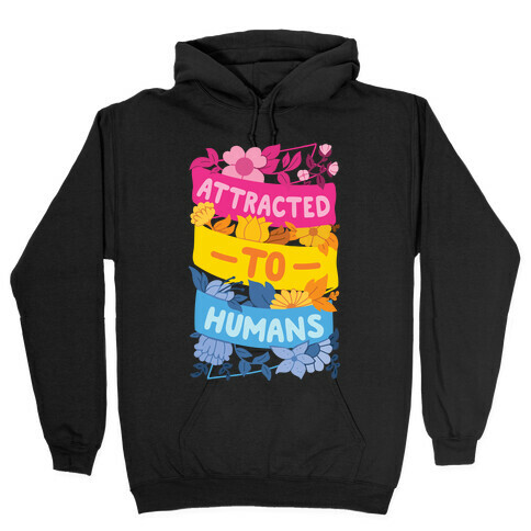 Attracted To Humans Hooded Sweatshirt