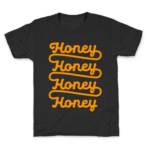 Honey Honey Honey Honey Kids T-Shirt
