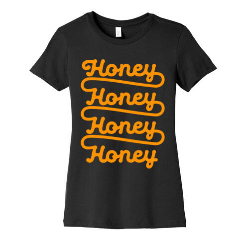 Honey Honey Honey Honey Womens T-Shirt