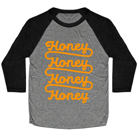 Honey Honey Honey Honey Baseball Tee