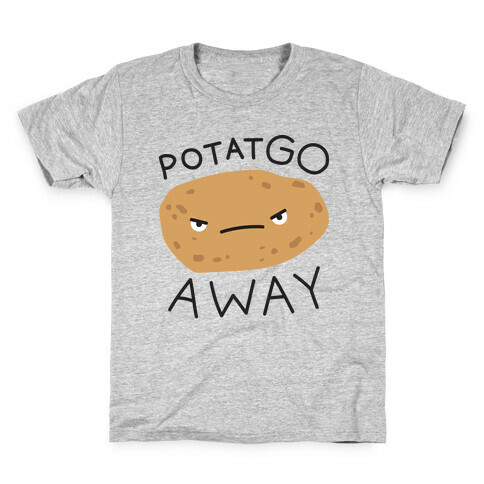PotatGO AWAY Kids T-Shirt