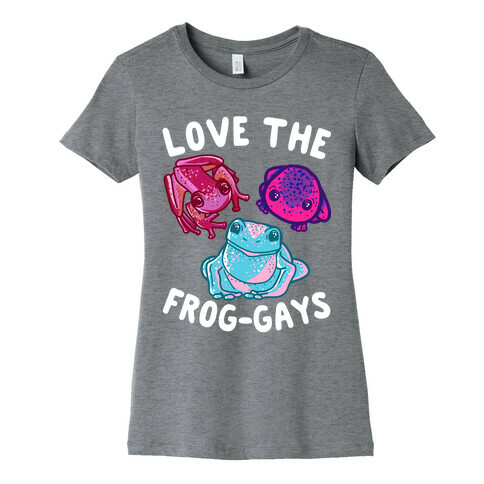 Love the Frog-Gays Womens T-Shirt