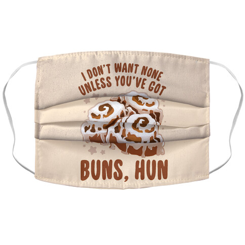 I don't want none unless you've got buns, hun Accordion Face Mask