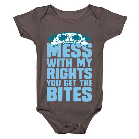 Mess With My Rights You Get The Bites Baby One-Piece