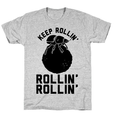 Keep Rollin' Dung Beetle T-Shirt