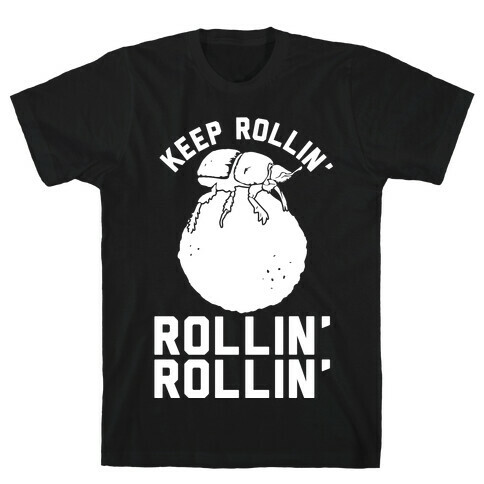 Keep Rollin' Dung Beetle T-Shirt