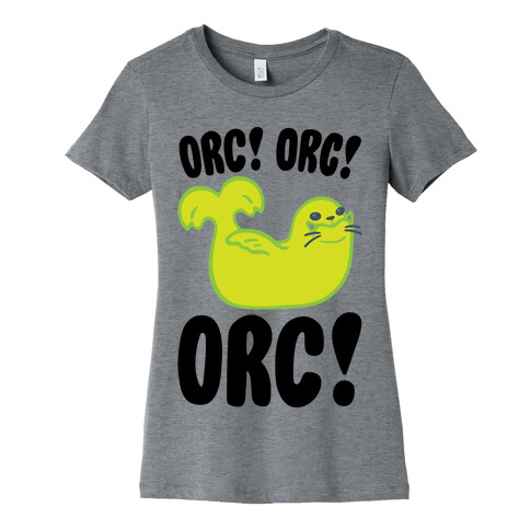 Orc Orc Orc (Seal Parody) Womens T-Shirt