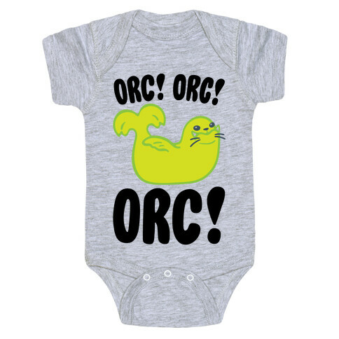 Orc Orc Orc (Seal Parody) Baby One-Piece