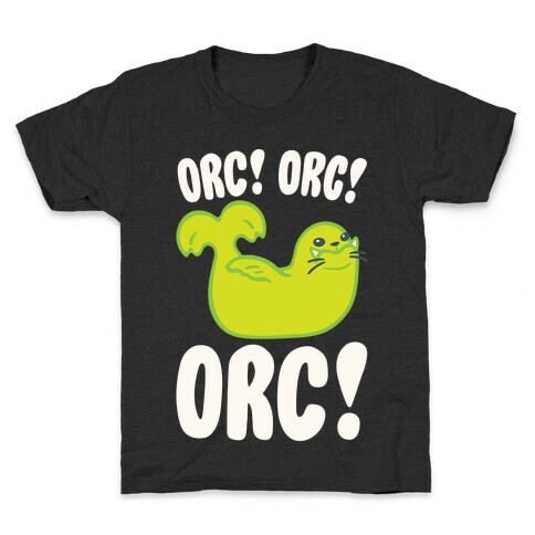 Orc Orc Orc (Seal Parody) White Print Kids T-Shirt