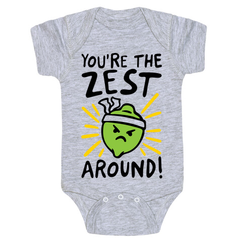 You're the Zest Around Parody Baby One-Piece