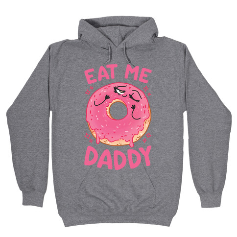 Eat Me Daddy Hooded Sweatshirt
