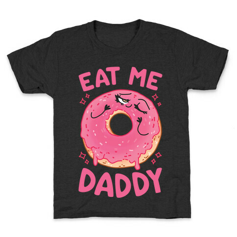 Eat Me Daddy Kids T-Shirt