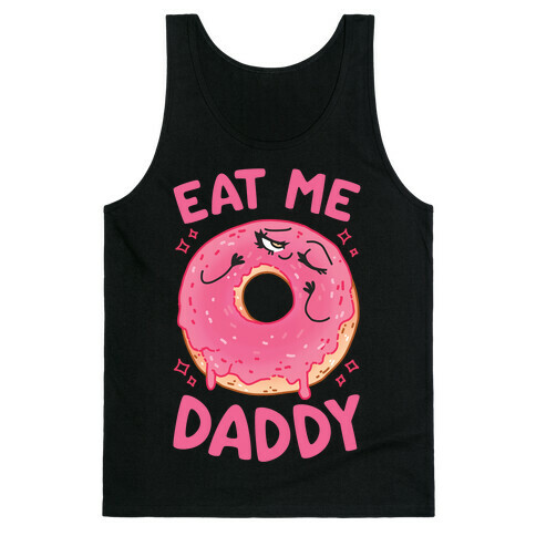 Eat Me Daddy Tank Top