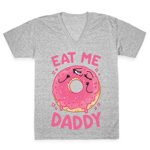 Eat Me Daddy V-Neck Tee Shirt