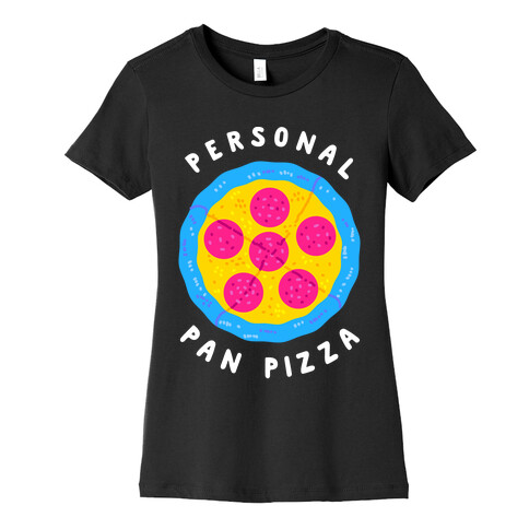 Personal Pan Pizza Womens T-Shirt