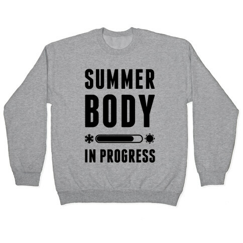 Summer Body In Progress Pullover
