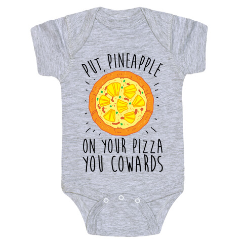 Put Pineapple On Your Pizza You Coward Baby One-Piece