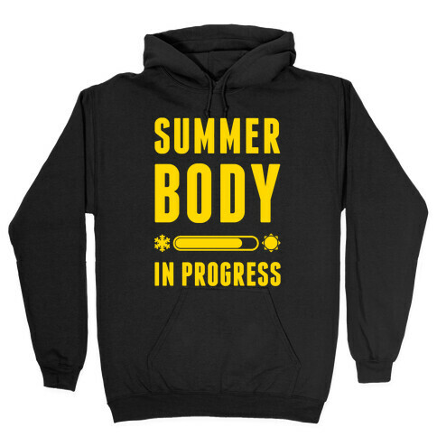 Summer Body In Progress Hooded Sweatshirt