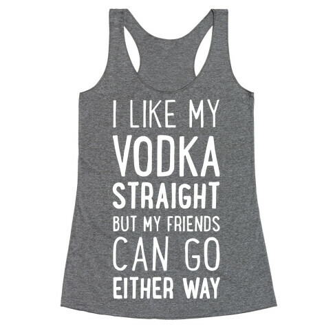 I Like My Vodka Straight Racerback Tank Top