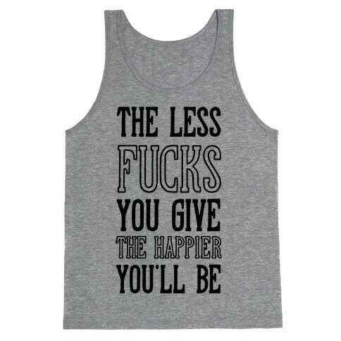 The Less F***s You Give Tank Top