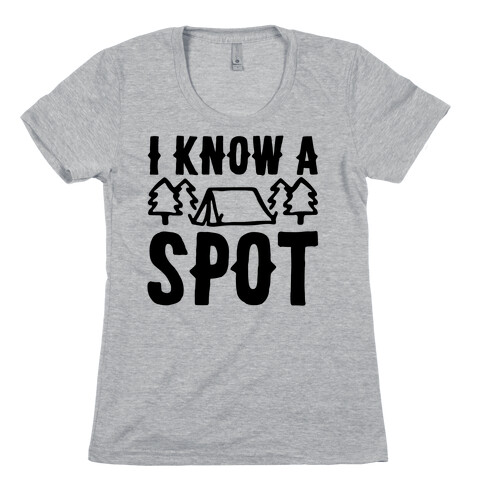 I Know A Spot Camping Womens T-Shirt