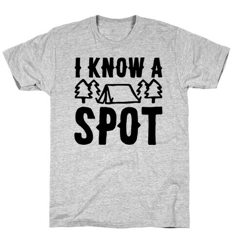 I Know A Spot Camping T-Shirt