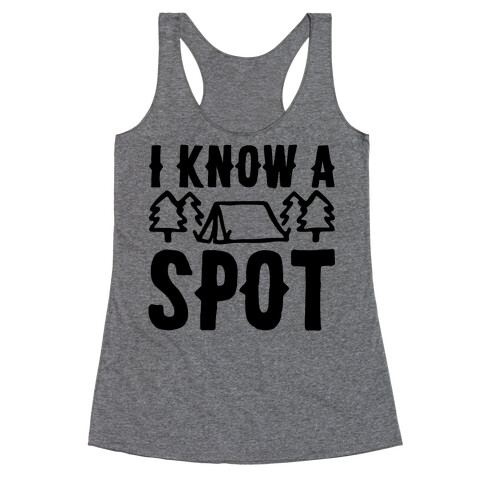 I Know A Spot Camping Racerback Tank Top