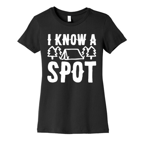 I Know A Spot Camping White Print Womens T-Shirt