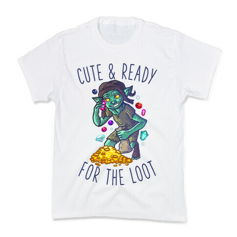 Cute & Ready For the Loot Goblin Kids T-Shirt