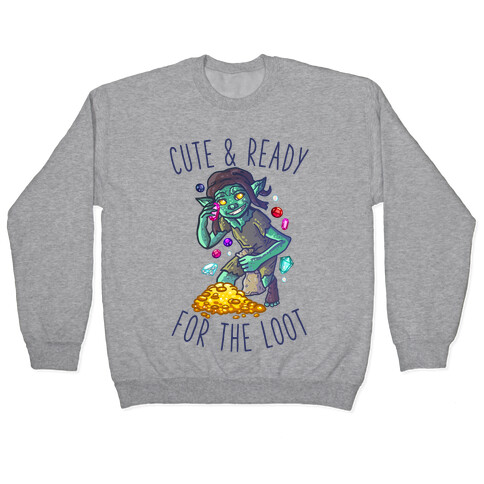 Cute & Ready For the Loot Goblin Pullover