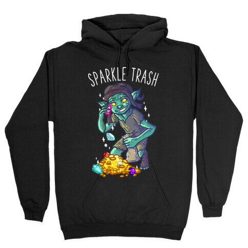 Sparkle Trash Goblin Hooded Sweatshirt