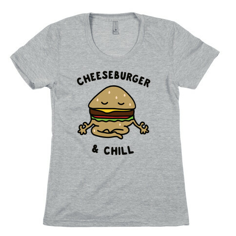 Cheeseburger & Chill Womens T-Shirt