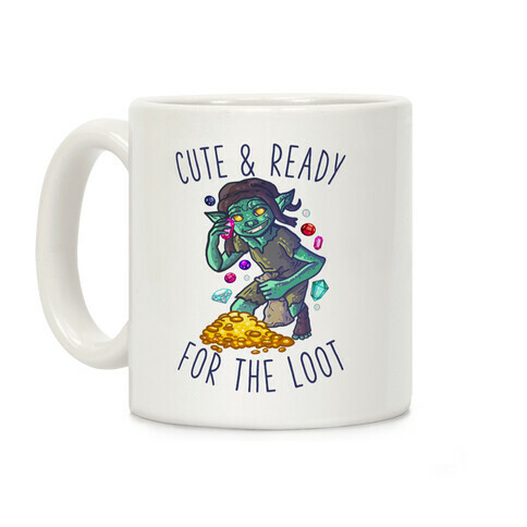 Cute & Ready For the Loot Goblin Coffee Mug