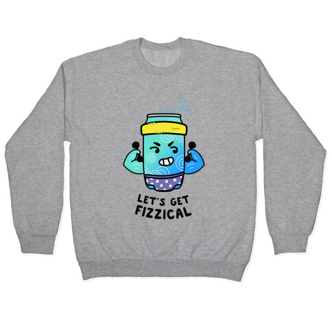Let's Get Fizzical Pullover