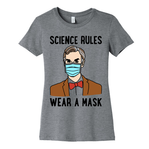 Science Rules Wear A Mask  Womens T-Shirt