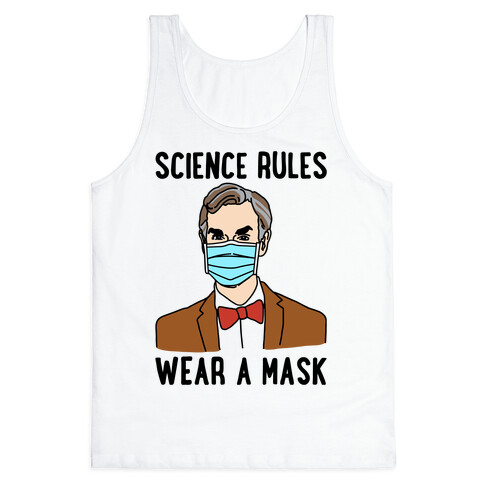 Science Rules Wear A Mask  Tank Top