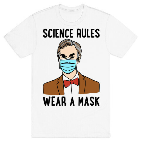 Science Rules Wear A Mask  T-Shirt