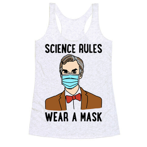 Science Rules Wear A Mask  Racerback Tank Top