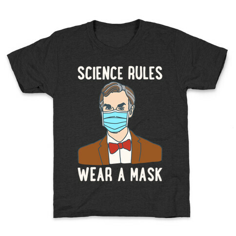 Science Rules Wear A Mask White Print Kids T-Shirt