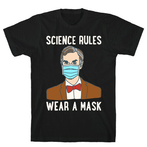 Science Rules Wear A Mask White Print T-Shirt